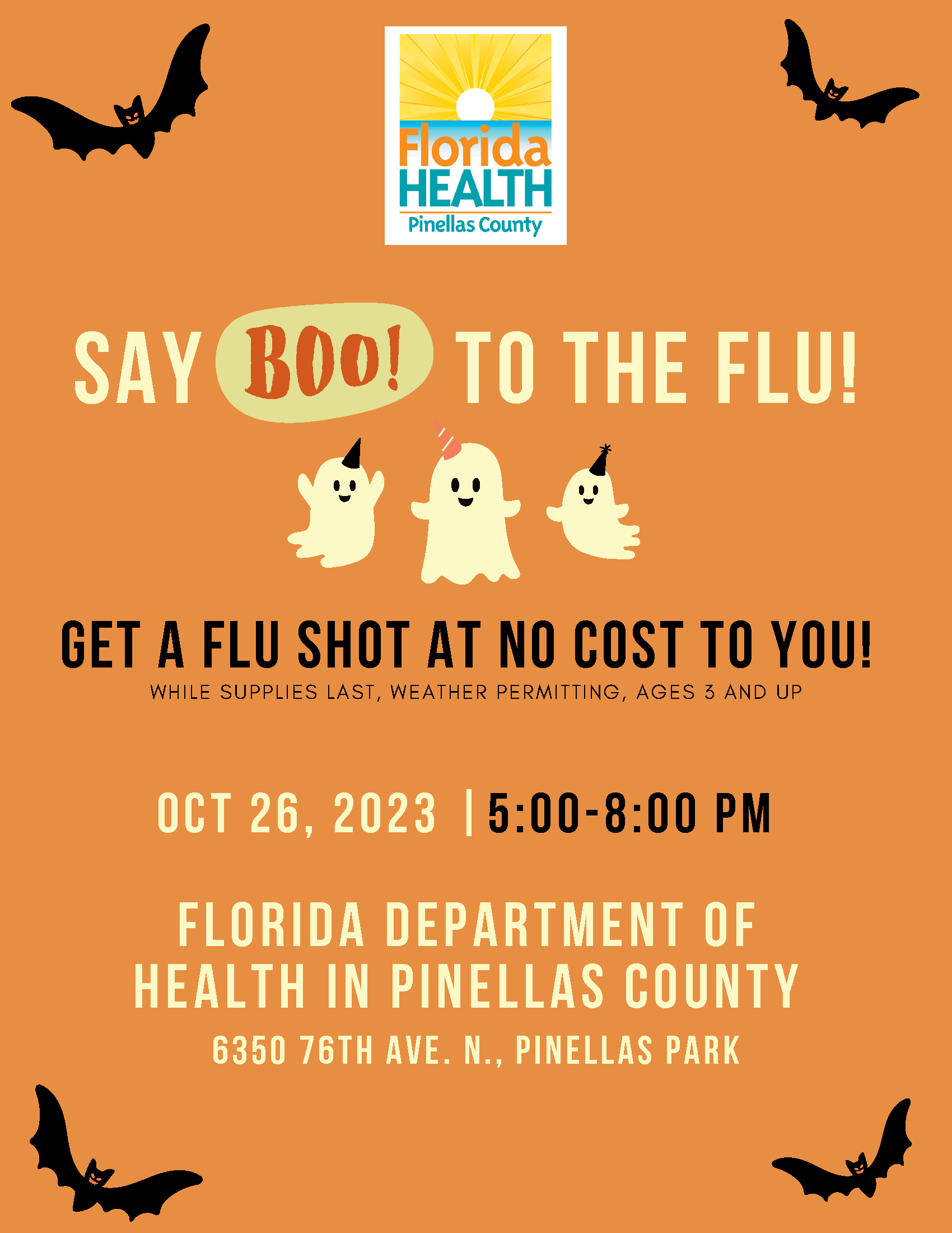 Say Boo! To the Flu! Get a Flu Shot at No Cost to You! October 26th, 2023 from 5:00pm to 8:00pm at 6350 76th Ave. N., Pinellas Park