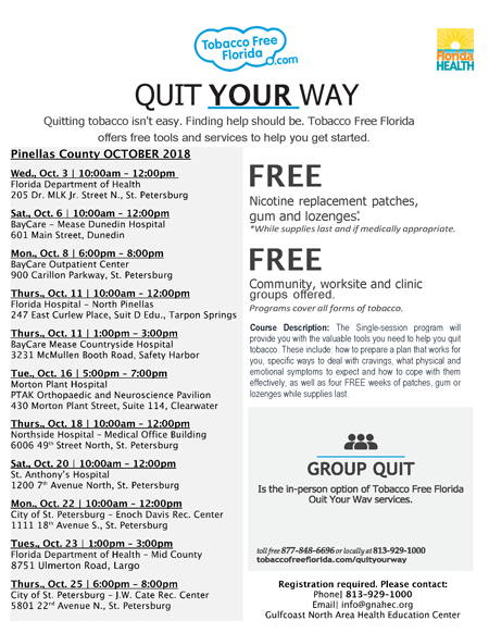 QUIT YOUR WAY Quitting tobacco isn't easy. Finding help should be. Tobacco Free Florida offers free tools and services to help you get started. Nicotine replacement patches, gum and lozenges*. *While supplies last and if medically appropriate. Community, worksite and clinic groups offered. Programs cover all forms of tobacco. Course Description: The Single-session program will provide you with the valuable tools you need to help you quit tobacco. These include: how to prepare a plan that works for you, specific ways to deal with cravings, what physical and emotional symptoms to expect and how to cope with them effectively, as well as four FREE weeks of patches, gum or lozenges while supplies last.