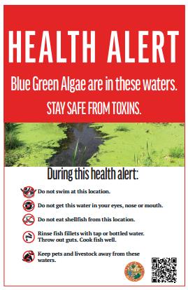 Health Alert - Blue Gree Algae are in these waters - Stay away from toxins - During this alert: Do not swim at this location. Do not get this water in you eyes, nose or mouth. Do not eat shellfish from this location. Rinse fish fillets with tap or bottled water. THrow out guts and Cook fish well. Keep pets and livestock away from these waters.