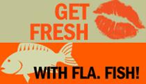 GET FRESH WITH FLA. FISH