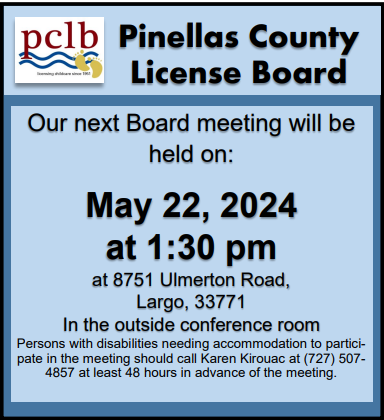 Pinellas County License Board - Our next board meeting will be held on: Wednesday, July 20, 2022 at 6:30 pm.