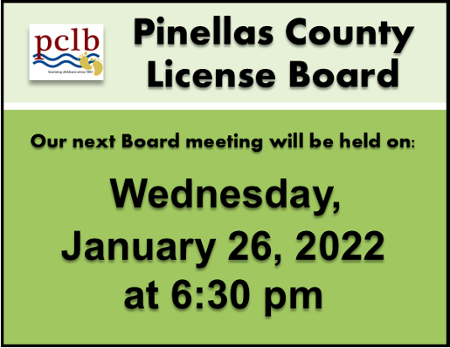 Pinellas County License Board - Our next board meeting will be held on: Wednesday, November 17, 2021 at 1:30pm.